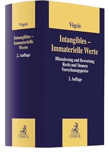 Intangibles - Immaterielle Werte: Bilanzierung und Bewertung, Recht und Steuern, Verrechnungspreise von Beck C. H.